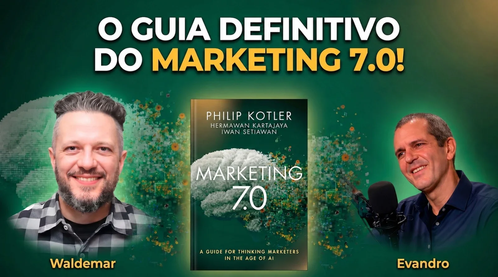 Capa do episódio 1: A Era Mind Centric - Marketing 7.0